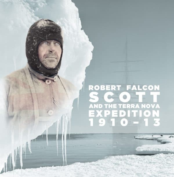 Robert Falcon Scott and the Terra Nova Expedition 1910–13