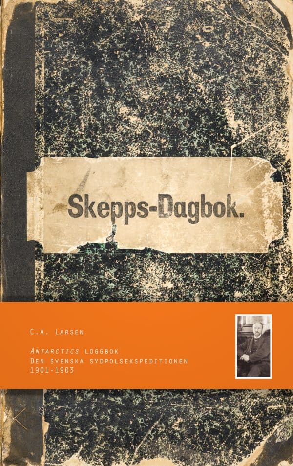 Antarctics loggbok, Den Svenska Sydpolsekspeditionen 1901-1903
