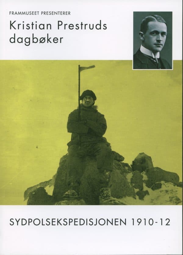 Kristian Prestruds Dagbøker fra Sydpolsekspedisjonen 1910-1912