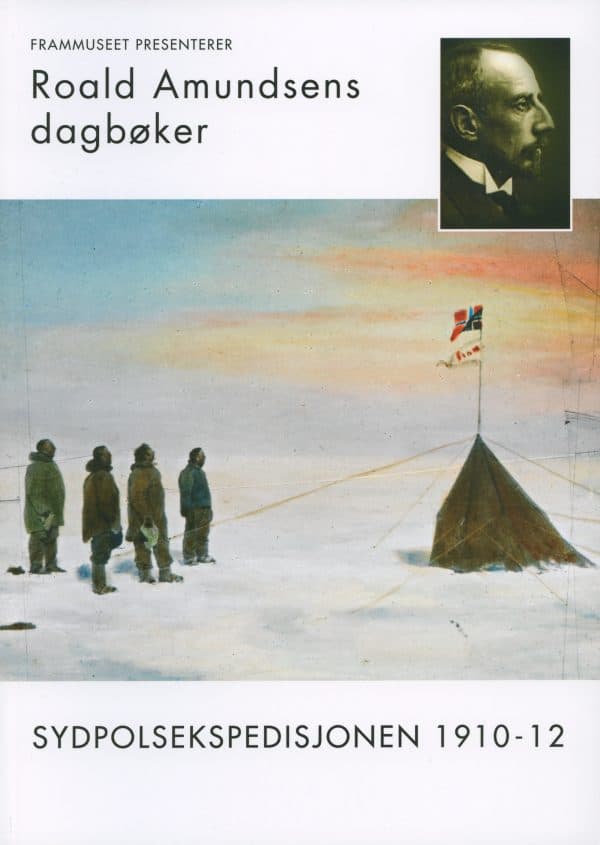Roald Amundsens dagbøker fra Sydpolsekspedisjonen 1910 - 1912