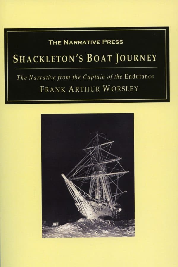 Shackleton´s Boat Journey - The Narrative From The Captain of the Endurance