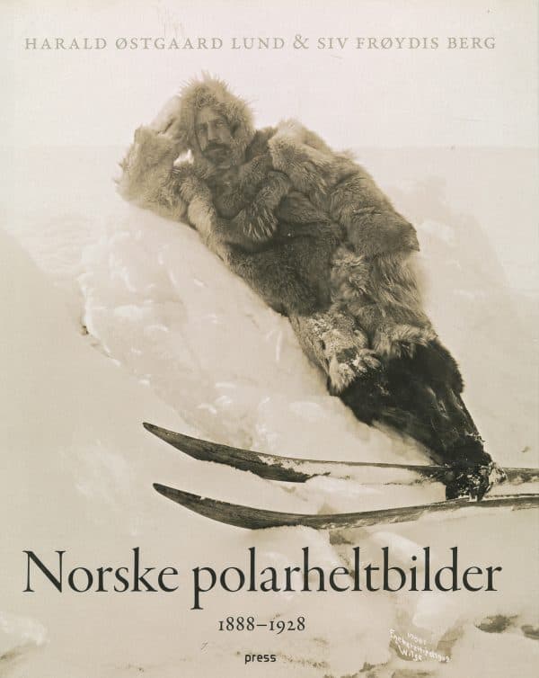Norske Polarheltbilder 1888 - 1928