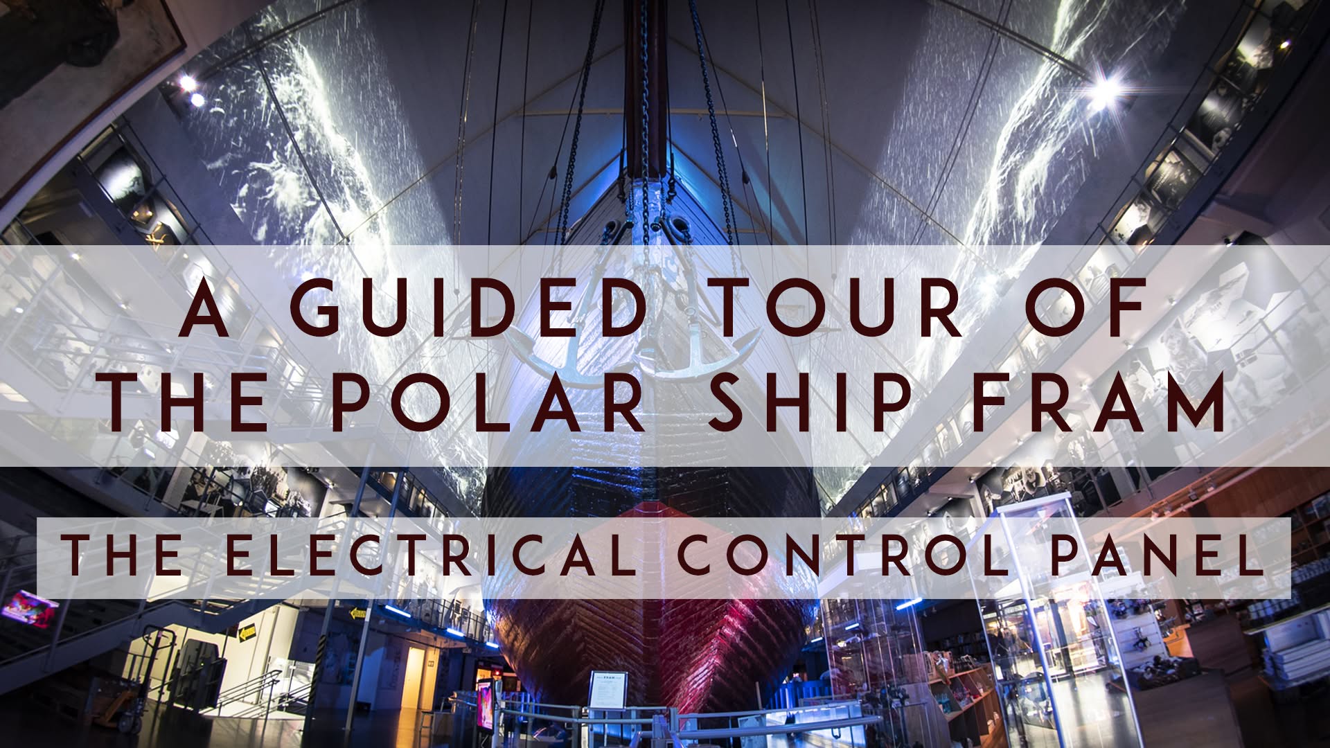 Fram guided tour 17: The Electrical Control Panel